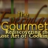 【TTC】日常美食之新厨艺 The Everyday Gourmet-Rediscovering the Lost Ar