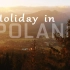 波兰旅游宣传片Holiday in Poland - 4K
