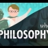【10分钟速成课：哲学】第1集 - 什么是哲学