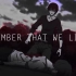 AMV「东京残响」…REMEMBER THAT WE LIVED