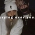 “Crying Over You.” demo