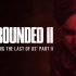 【IGN】纪录片《Grounded II：最后生还者 第二部 》幕后故事