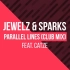 [双字] Jewelz & Sparks feat. CATZE - Parallel Lines (Club Mix)