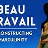 【《军中禁恋》—— 解构男性气质  \ Beau Travail - Deconstructing Masculinity