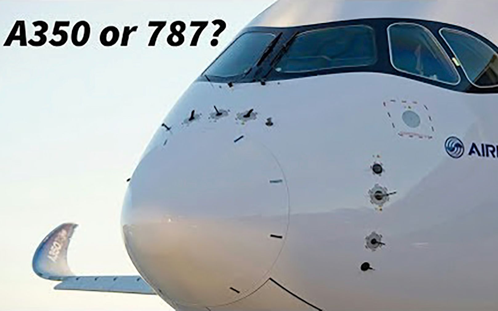 【熟肉】波音787好还是空客A350好？