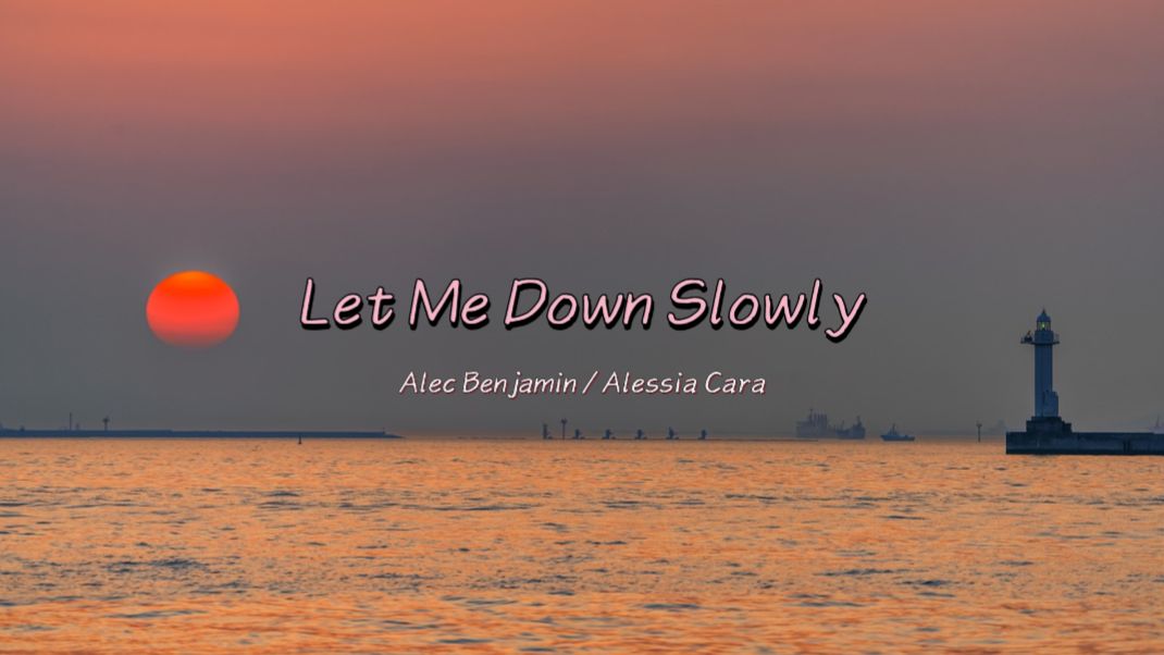 这个版本循环无数遍了！故事感拉满《Let Me Down Slowly》