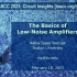The Basics of Low-Noise Amplifiers——ISSCC 2023（3） 视频来源：ISSCC