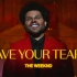 【MV首播】The Weeknd - Save Your Tears