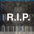 【R.I.P. - eicateve -钢琴】R.I.P.钢琴改编 超越生死的安魂曲