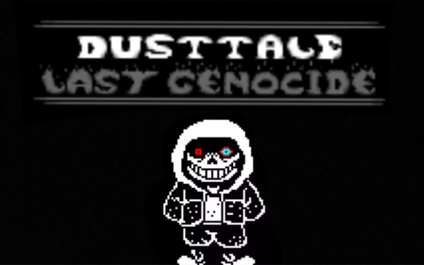 [Dusttale: Last Genocide]一阶段通关！！！【带地址】！！！