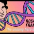 【Ted-ED】罗莎琳·富兰克林：未被称颂的DNA英雄罗莎琳·富兰克林 Rosalind Franklin DNA's 
