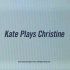 【纪录片】凯特扮演克里斯汀 Kate Plays Christine