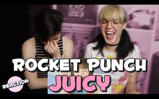 rocketpunch成员资料,rocketpunch金采源 rocketpunchjuicymv的reaction视频