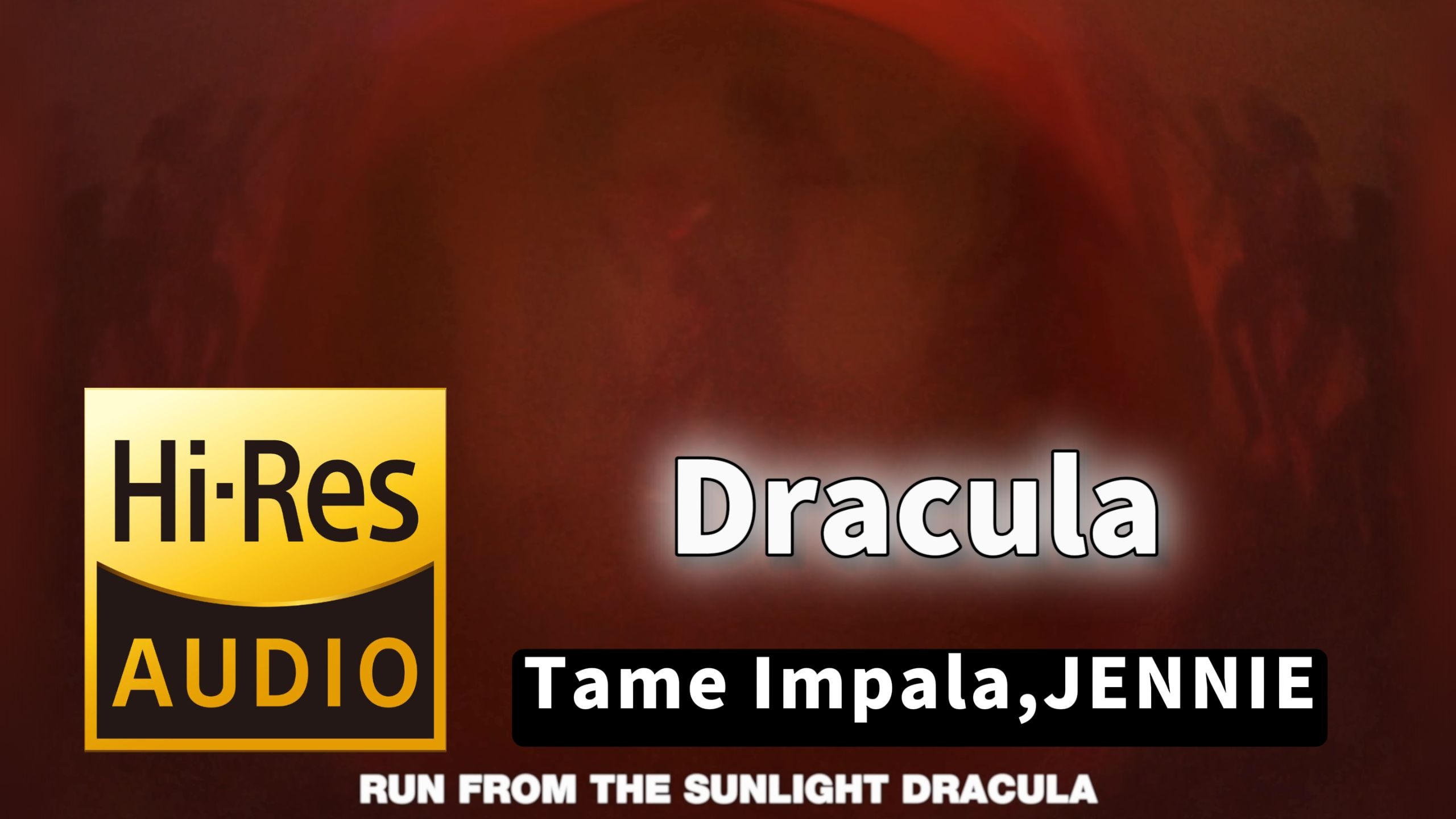 【𝐇𝐢-𝐑𝐞𝐬无损音质】｜《Dracula》- Tame Impala,JENNIE -‘𝙈𝙑视听’