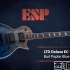 ESP LTD Deluxe EC-1000 Burled电吉他展示演奏
