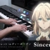 [Halcyon钢琴] 《紫罗兰永恒花园》OP「TRUE / Sincerely」钢琴翻奏