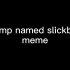 【兽设/三次设/meme】a pimp named slickback meme