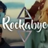 【蜜汁好听】YouTube大神T10MO最新混音Rockabye – Rihanna • Justin Bieber •