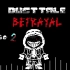 [ 尘埃传说-背叛者 第二阶段 ]Dusttale Betrayal - = [ Phase 2 ] = - Red P