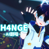 ~♥给我让开！这枚王牌，必定属于我！♥~《CH4NGE