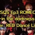 【用大豆发电厂·BD】SQS Ep3《ROMEO -in the darkness- Ver. RED》Dance Li