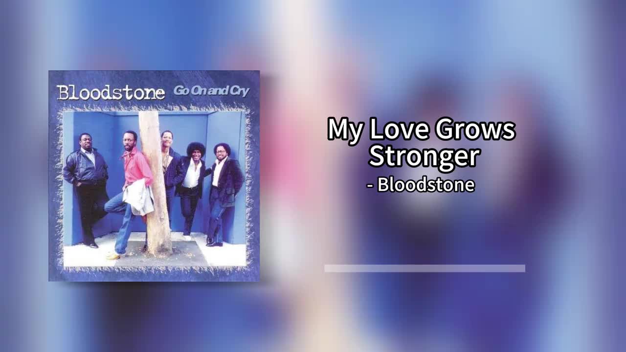 Bloodstone - My Love Grows Stronger