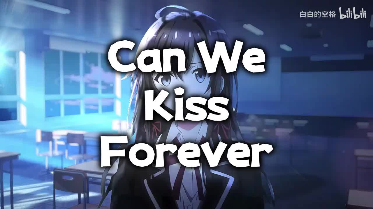 47.Can We Kiss Forever