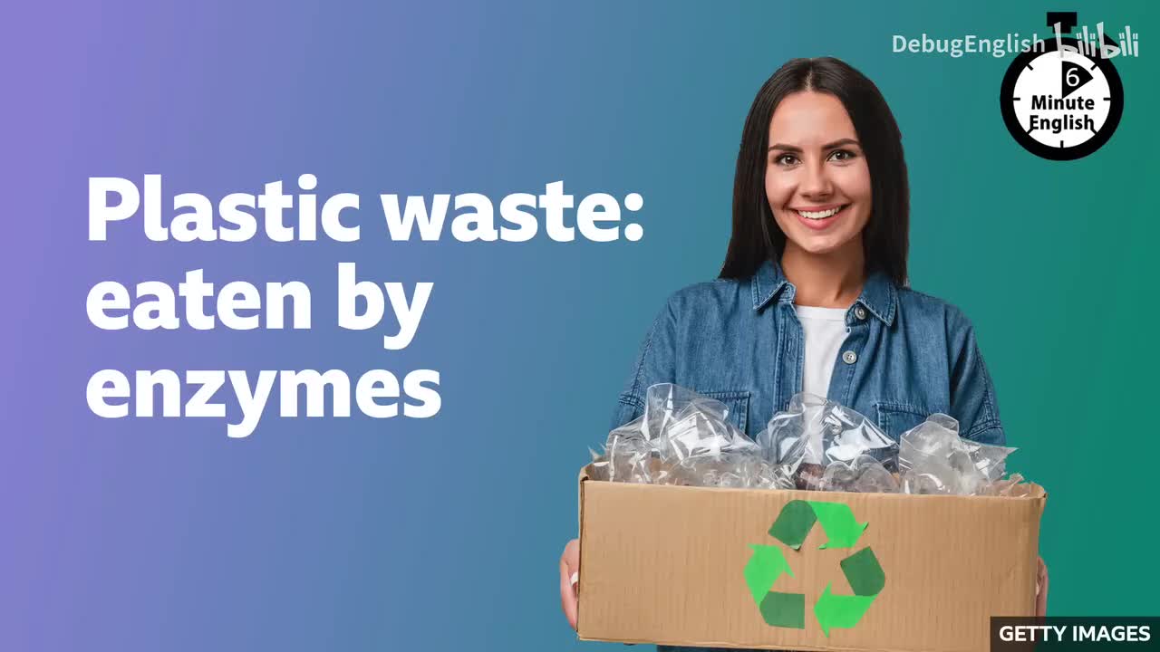 010.Plastic waste eaten by enzymes