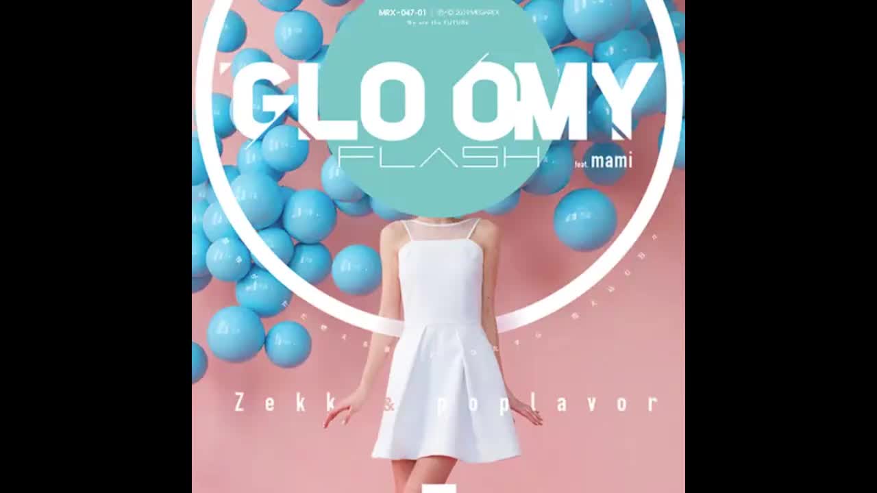 Gloomy Flash(feat. mami) - Zekk & poplavor【未来磁场】