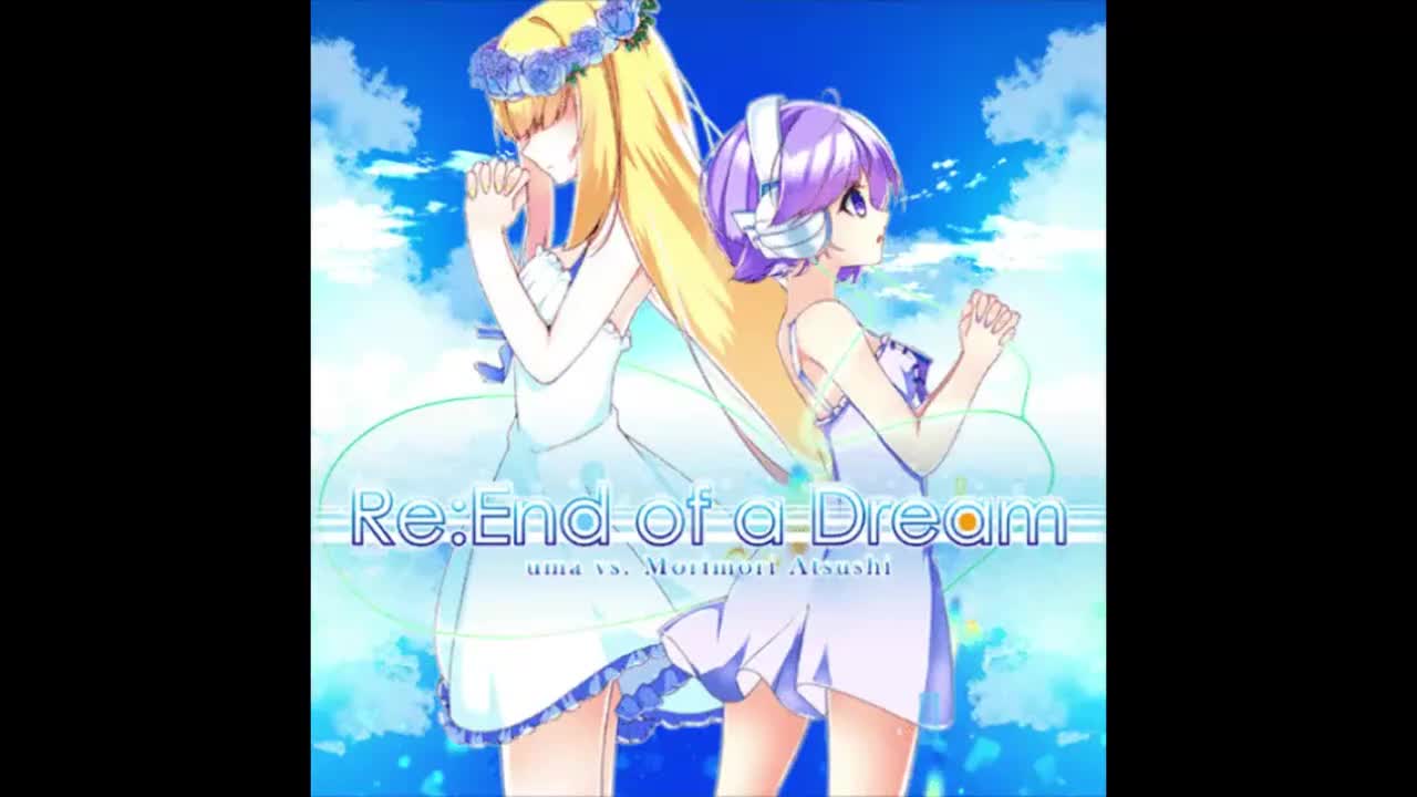 Re：End of a Dream - uma vs. モリモリあつし【迷茫旅程】