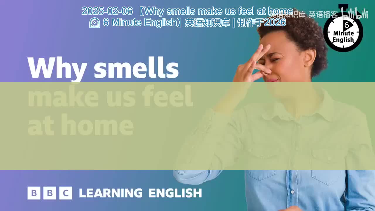 08.Why.smells.make.us.feel.at.home.6.Minute.English