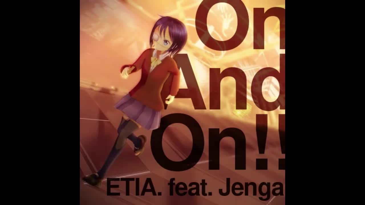 On And On!! - ETIA. feat. Jenga【混沌信号】