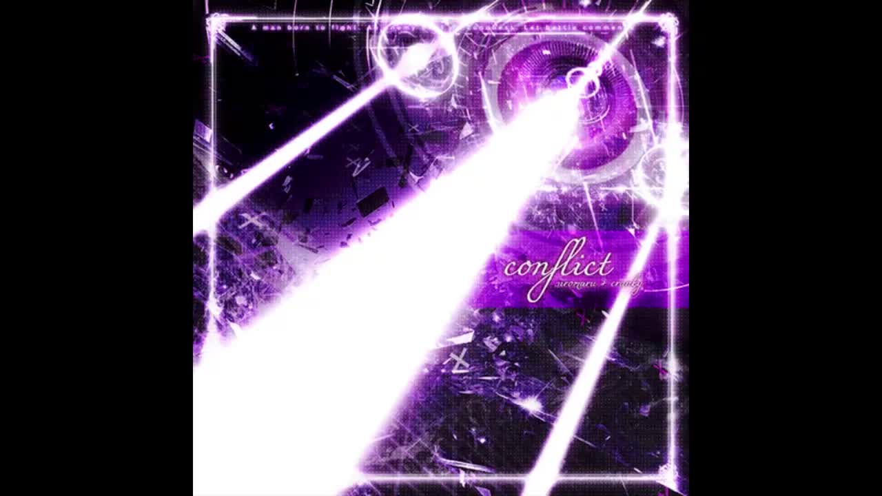 conflict - siromaru + cranky【世界回响】