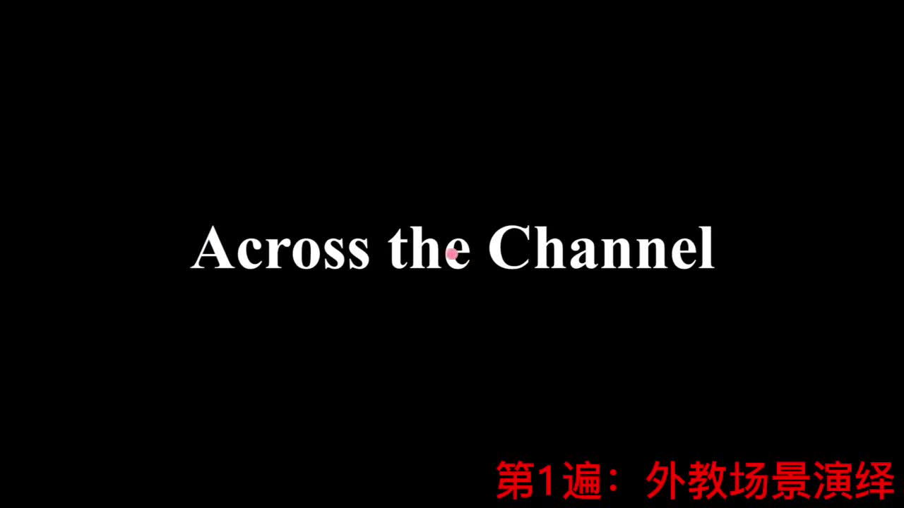 【新概念2】Lesson 36 Across the Channel