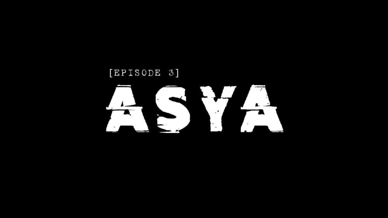 [EPISODE 3] ASYA