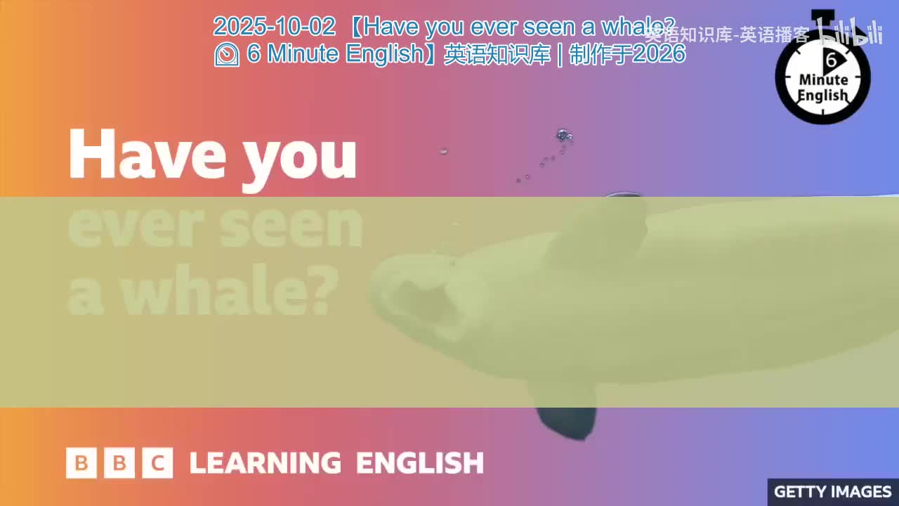 52.Have.you.ever.seen.a.whale.6.Minute.English