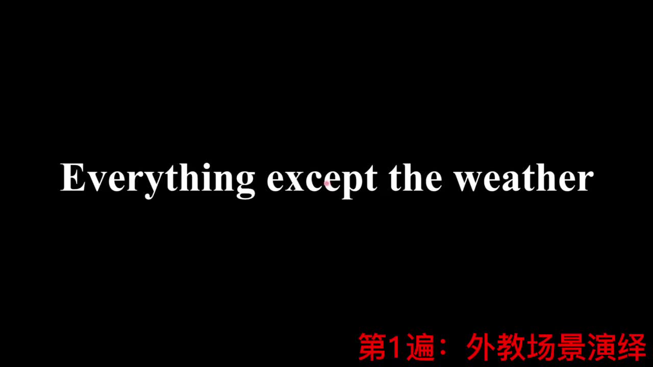 【新概念2】Lesson 38 Everything except the weather