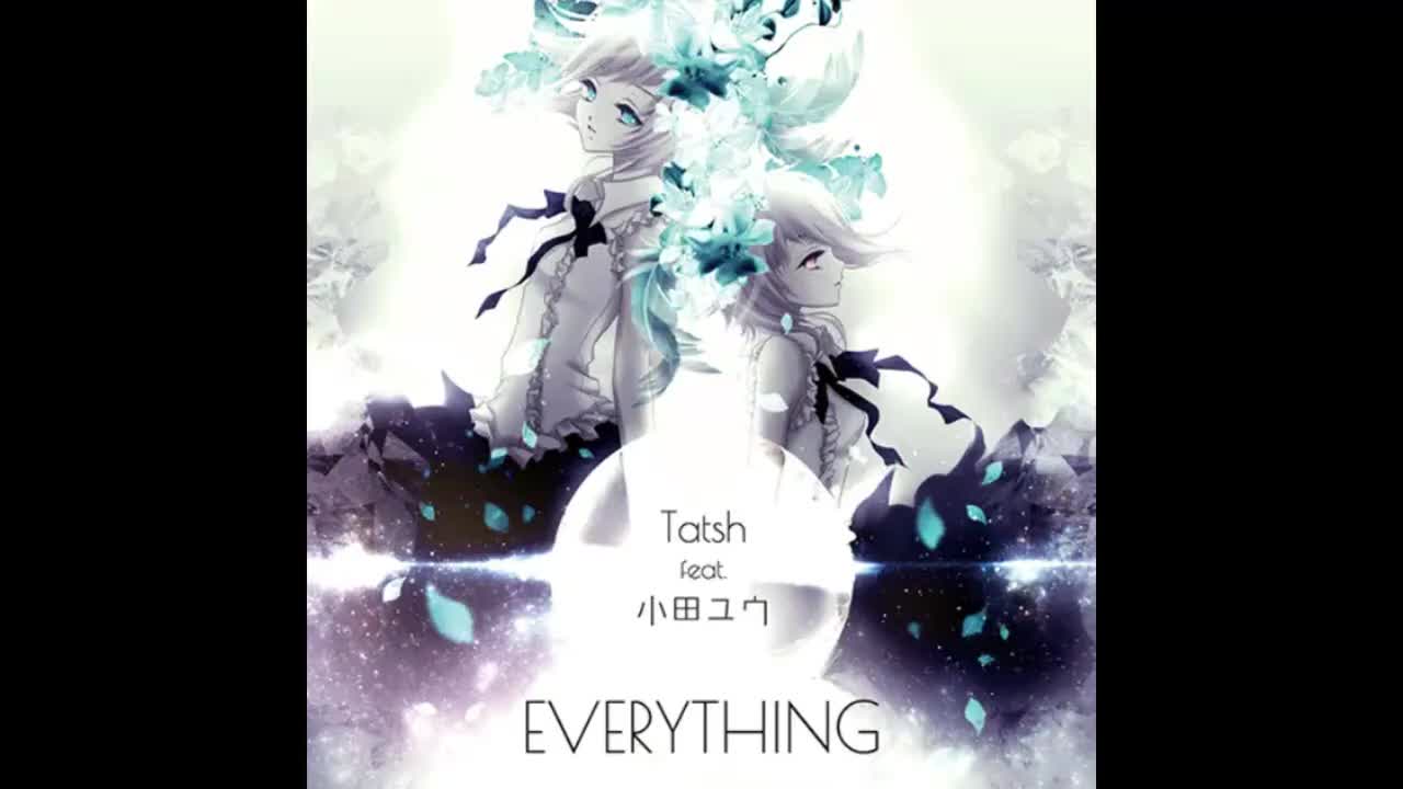 EVERYTHING - Tatsh feat. 小田ユウ【迷茫旅程】