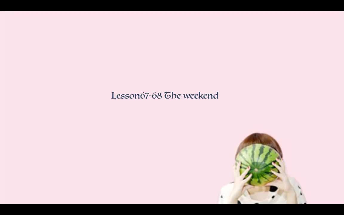 Lesson67-68 The weekend