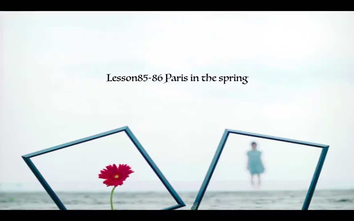 Lesson85-86 Paris in the spring