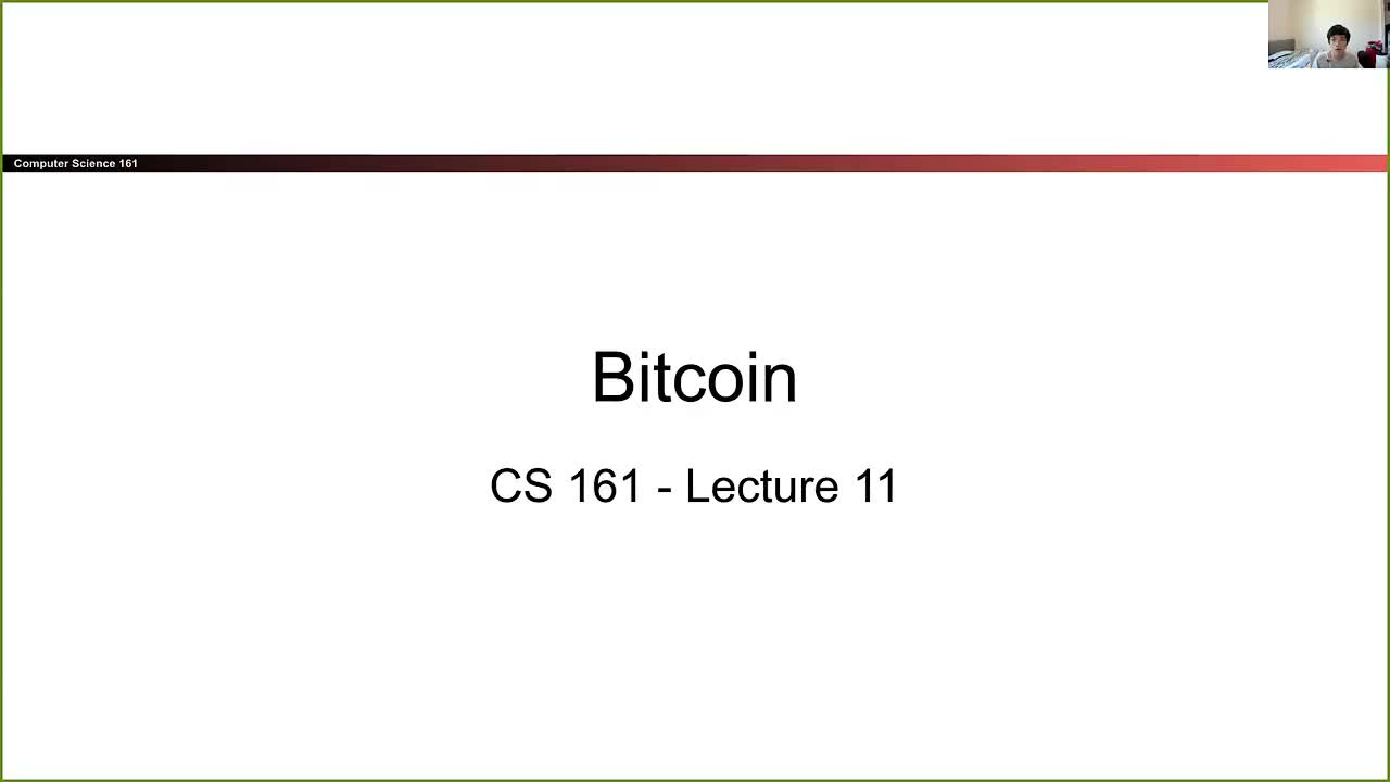 CS 161 Summer 2021 - Lecture 11 - Bitcoin-4S_G1rHam0c