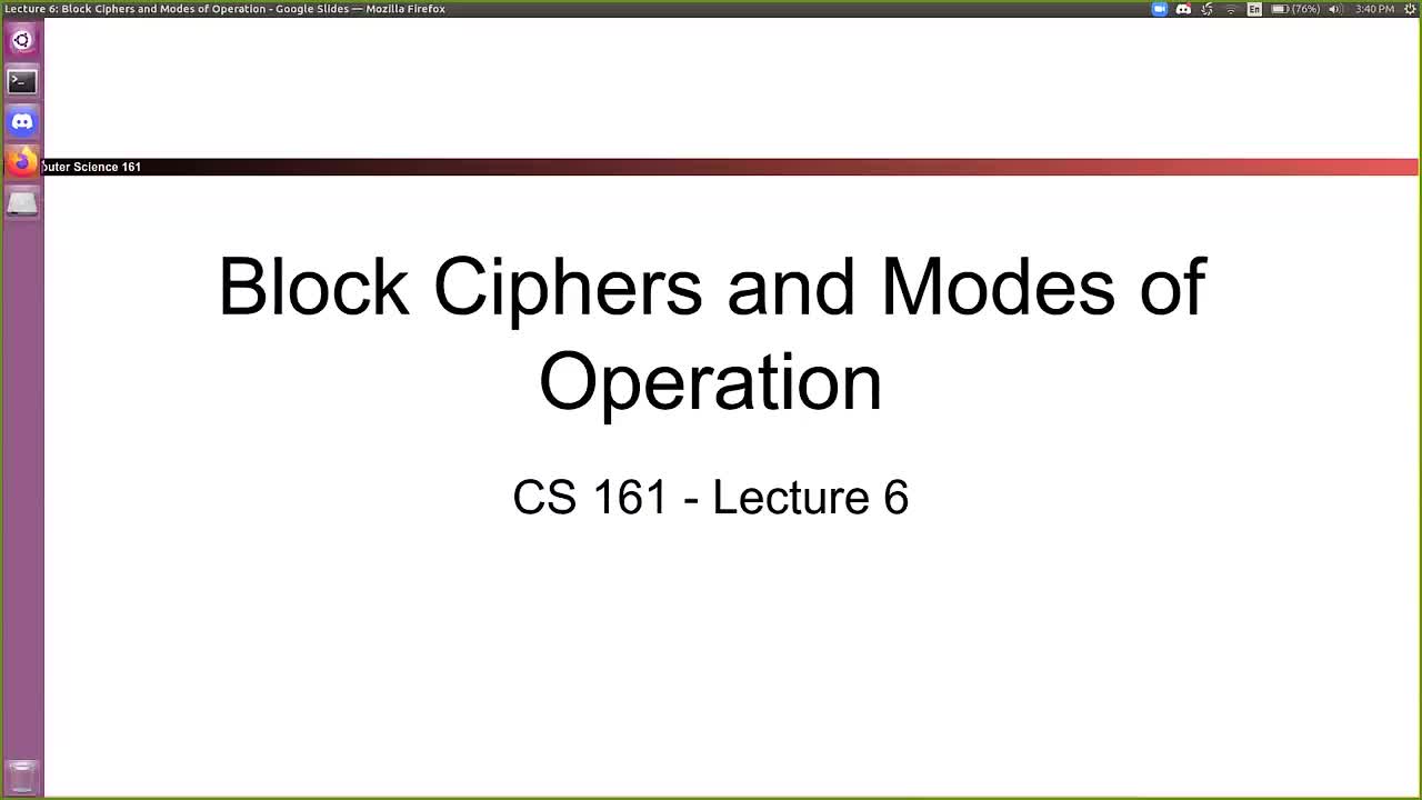 CS 161 Summer 2021 - Lecture 6 - Block Ciphers and Modes of Operation-d0YH0GBQ7-