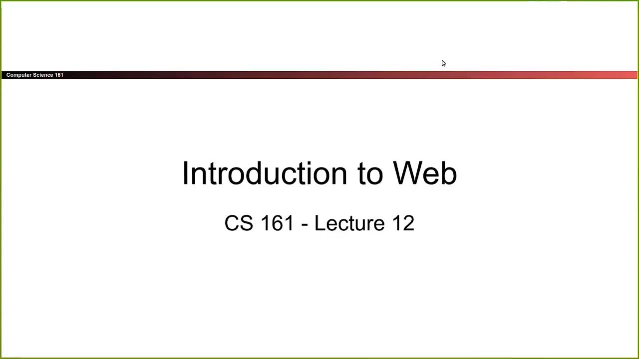 CS 161 Summer 2021 - Lecture 12 - Introduction to Web-dXU5Ee3itYI