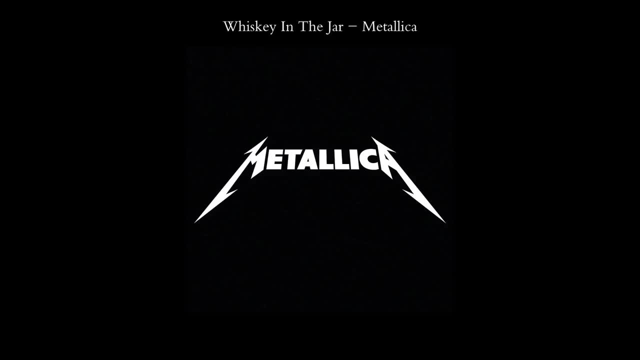 Whiskey In The Jar - Metallica