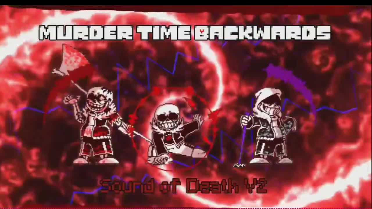 【Murder Time Backwards】Sound of Death（V2）（作者：TheTrueFlame）