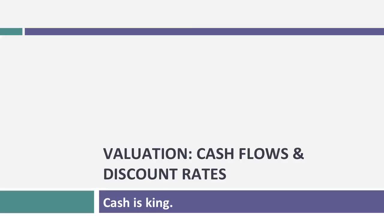 [P30]Session 30_ Valuation - Cash Flows & Discount Rates
