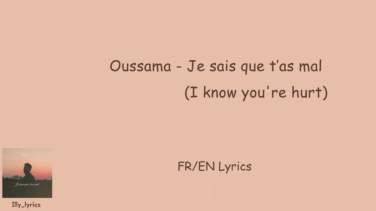 Oussama - Je sais que t’as mal (I know you're hurt)