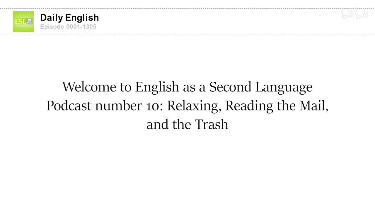 0010 Relaxing, Reading the Mail, and the Trash