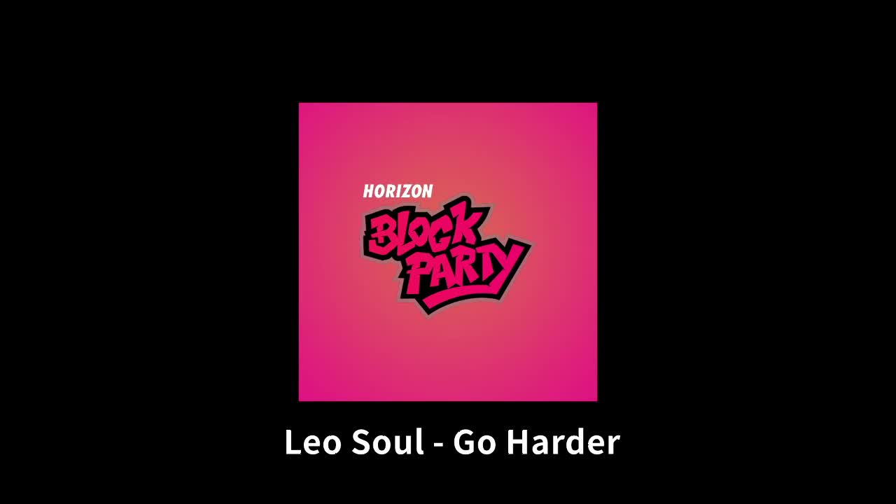 【Block Party】Go Harder