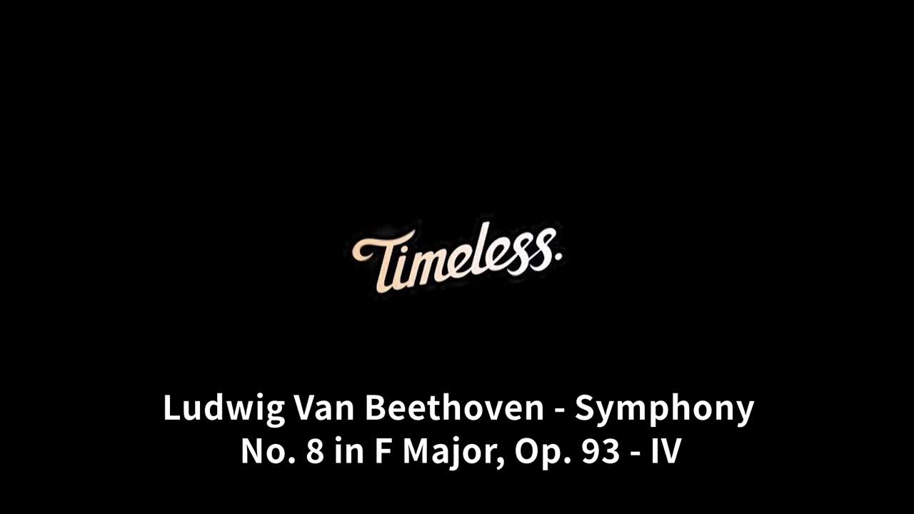【Timeless】Symphony No. 8 in F Major, Op. 93 - IV